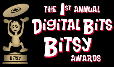 The 1st Annual Digital Bits Bitsy Awards!  Come on in...!