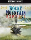 Rocky Mountain Express (4K UHD Review)